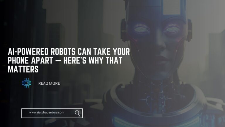 AI-Powered Robots Can Take Your Phone Apart